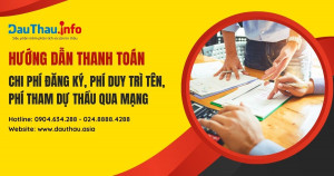 Hướng dẫn thanh toán chi phí đăng ký, phí duy trì tên, phí tham dự thầu qua mạng