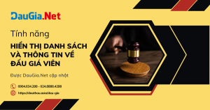 Tính năng hiển thị danh sách và thông tin về đấu giá viên vừa được DauGia.Net cập nhật