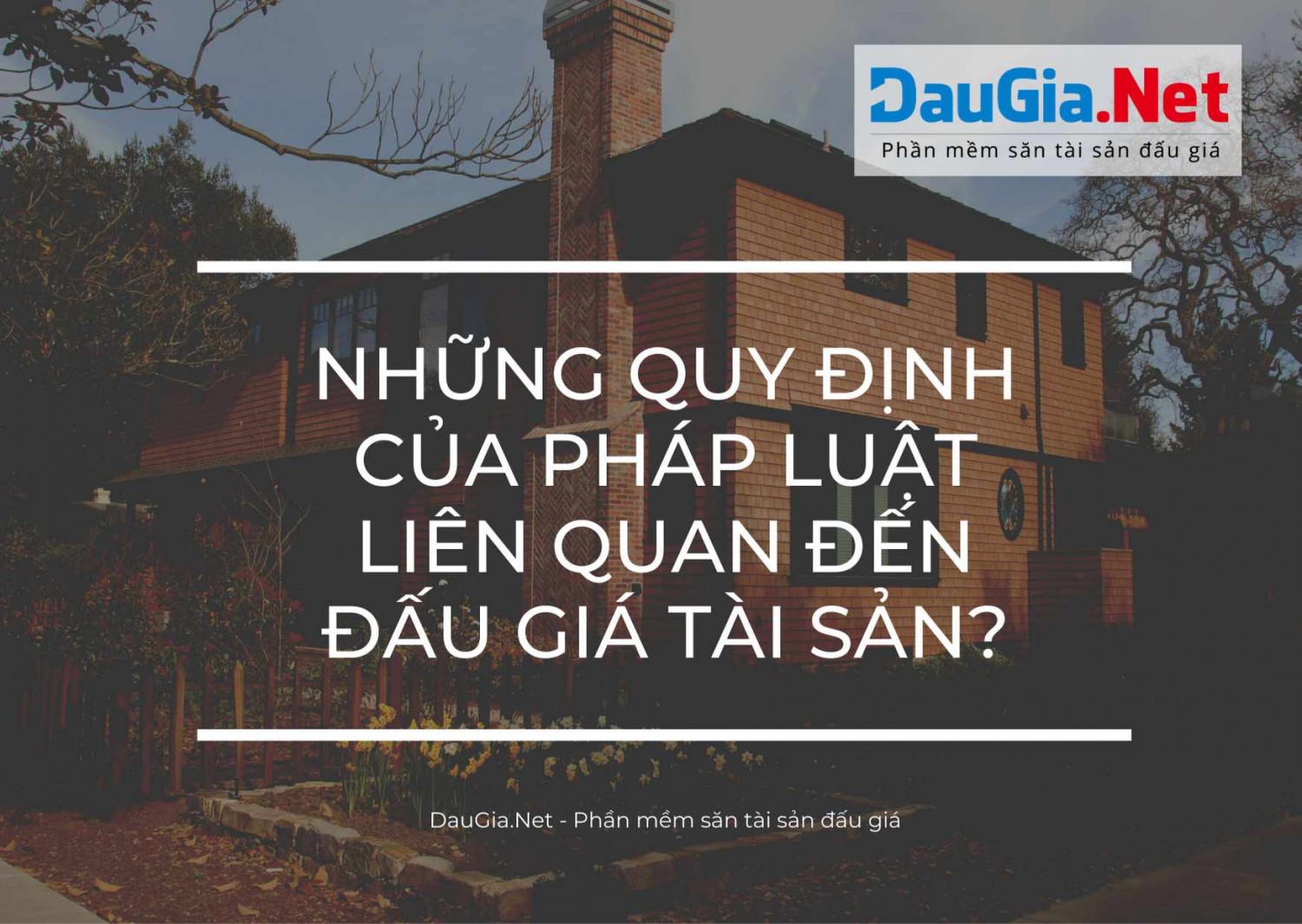 Những quy định của pháp luật liên quan đến đấu giá tài sản?