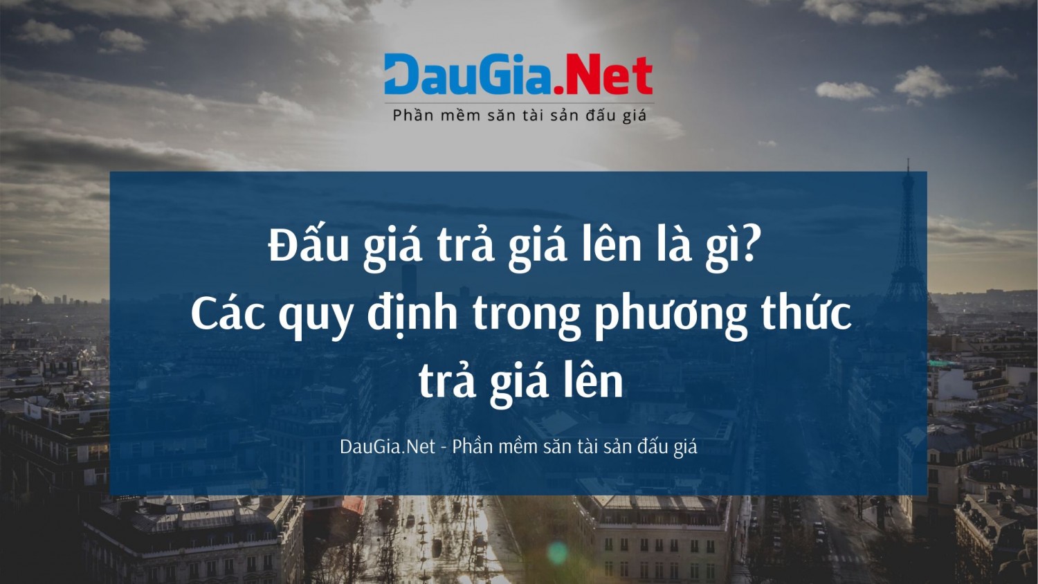 Đấu giá trả giá lên là gì? Các quy định trong phương thức trả giá lên