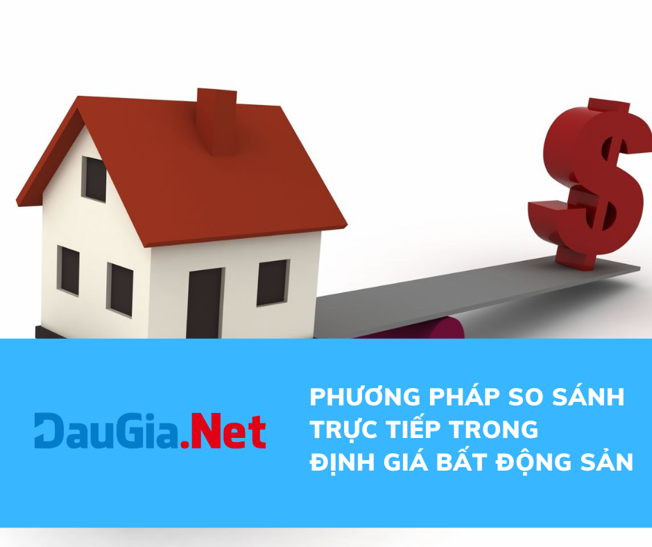 Phương pháp so sánh trực tiếp trong định giá bất động sản