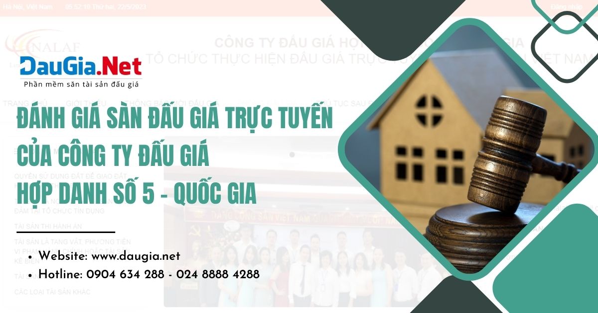 Đánh giá sàn đấu giá trực tuyến của Công ty đấu giá hợp danh số 5 - Quốc Gia