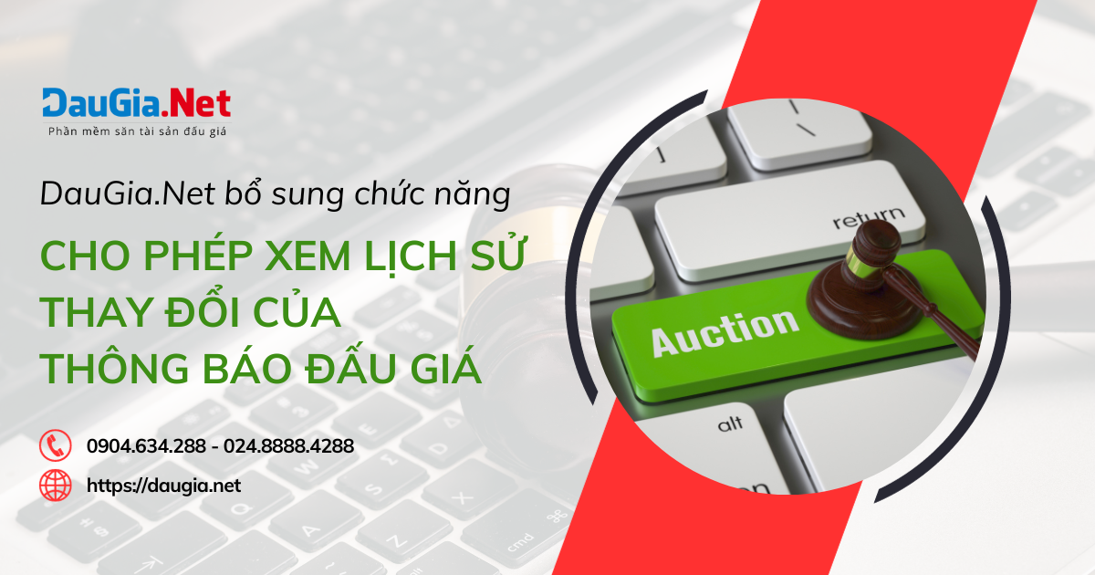 DauGia Net bổ sung chức năng cho phép xem lịch sử thay đổi của thông báo đấu giá